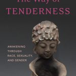 Book Review: The Way of Tenderness by Zenju Earthlyn Manuel