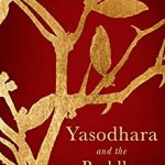 Yasodhara and the Buddha: a novel by Vanessa R. Sasson