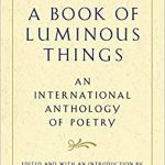 A Book of Luminous Things - An International Anthology of Poetry: Edited with an Introduction by Czeslaw Milosz